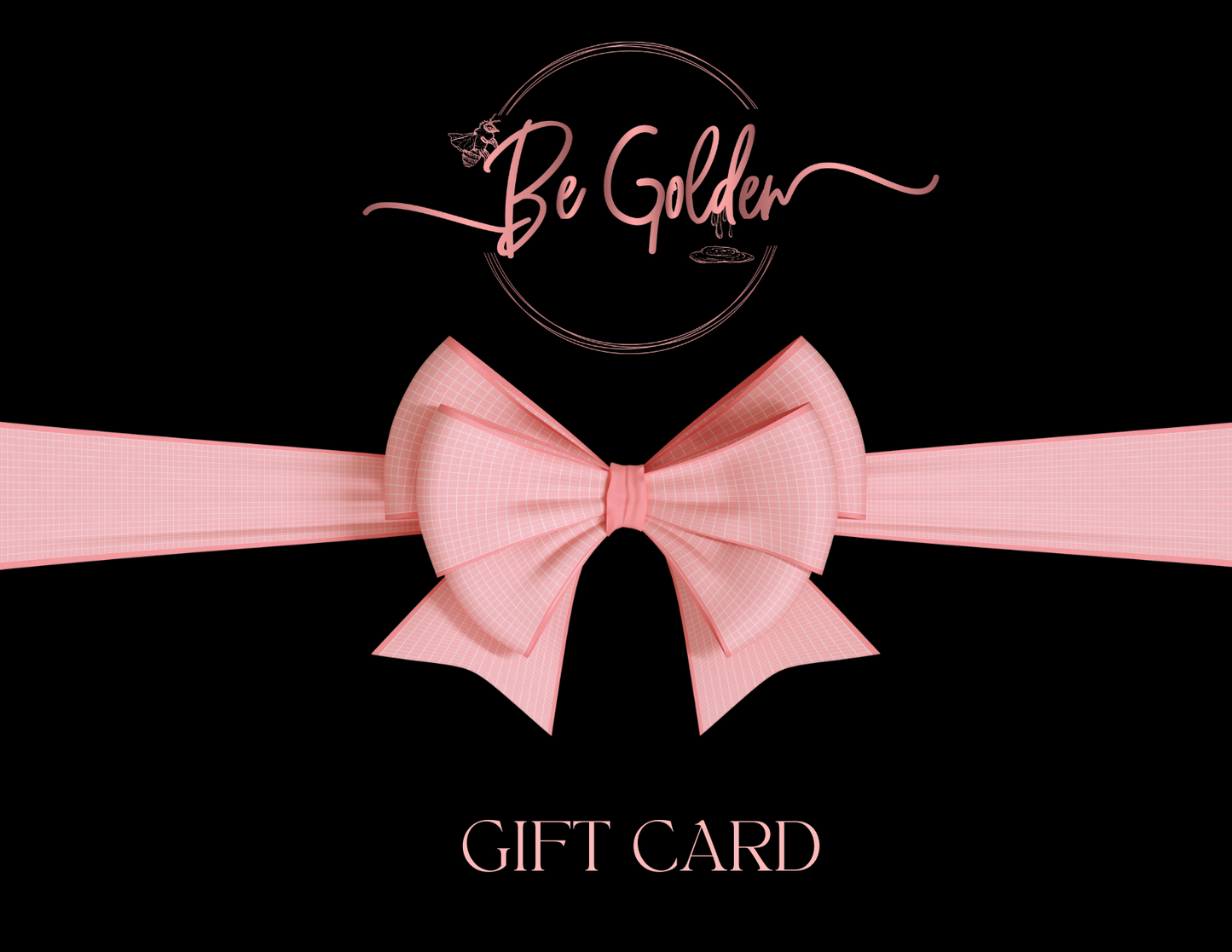 Be Golden Gift Card